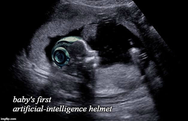 Baby's First Artificial Intelligence Helmet Meme