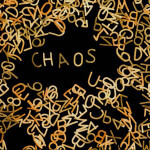 Chaos Gets A Bad Rap
