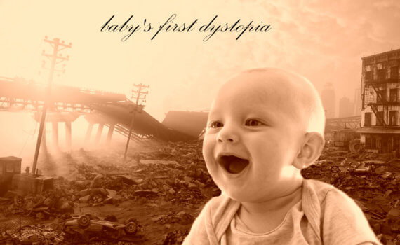 Baby's First Dystopia