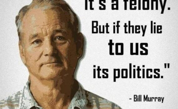 Bill Murray Quote Lies
