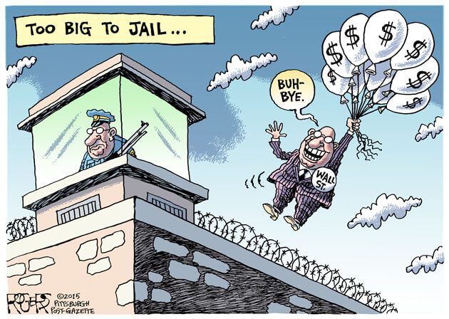 Rob Rogers Too Big to Jail « LibertyClick.org